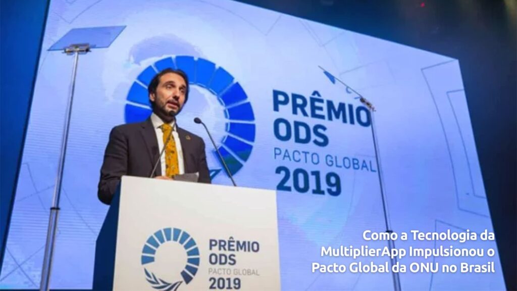 Como a Tecnologia da MultiplierApp Impulsionou o Pacto Global da ONU no Brasil